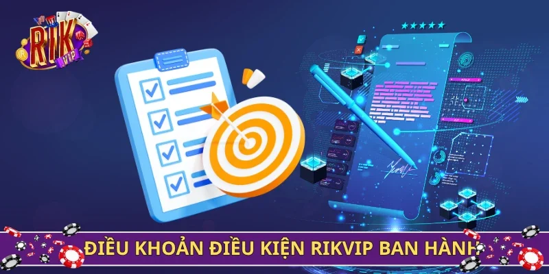 Điều khoản điều kiện Rikvip ban hành