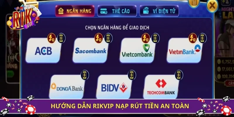 Hướng dẫn Rikvip nạp rút tiền an toàn
