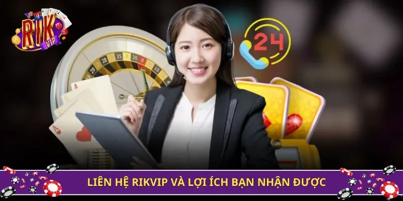 Liên hệ Rikvip và lợi ích bạn nhận được