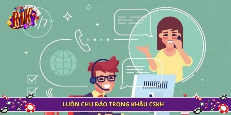Luôn chu đáo trong khâu CSKH