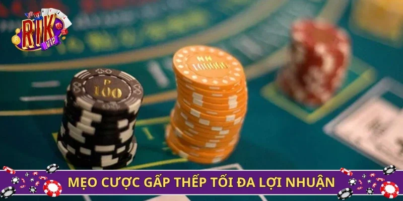 Mẹo cược gấp thếp tối đa lợi nhuậnMẹo cược gấp thếp tối đa lợi nhuận