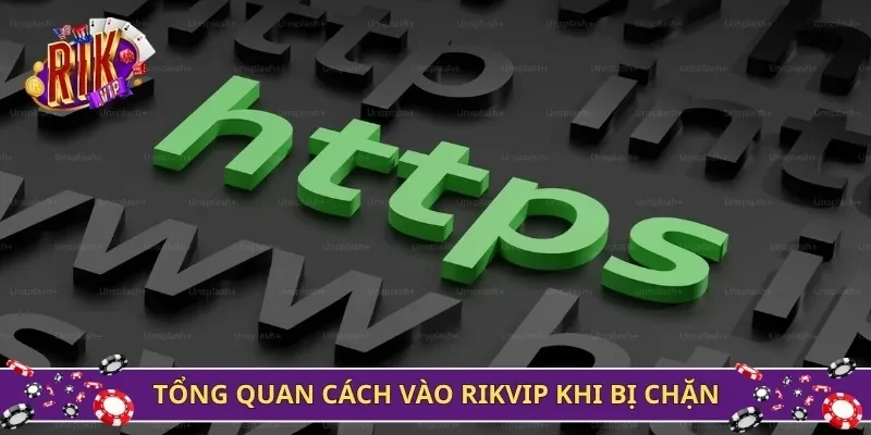 Tổng quan cách vào rikvip khi bị chặn
